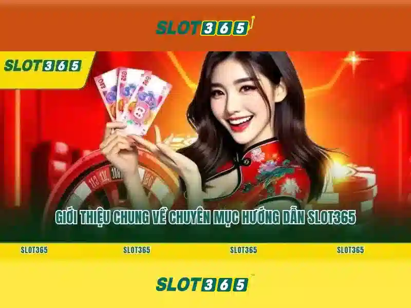 Slot365 là gì và tại sao trở thành lựa chọn phổ biến cho người yêu slot?