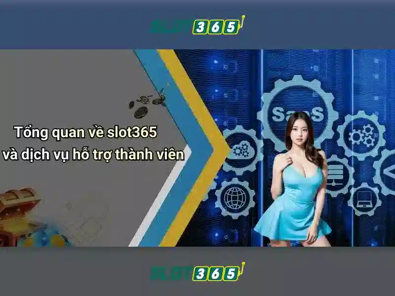 Slot365: Nền tảng cá cược máy xè hiện đại Giao diện nhà cái hoàn hảo